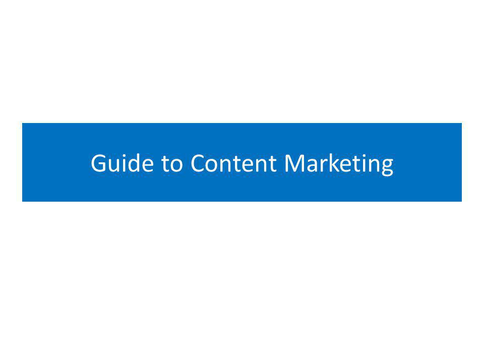 Guide to Content Marketing
