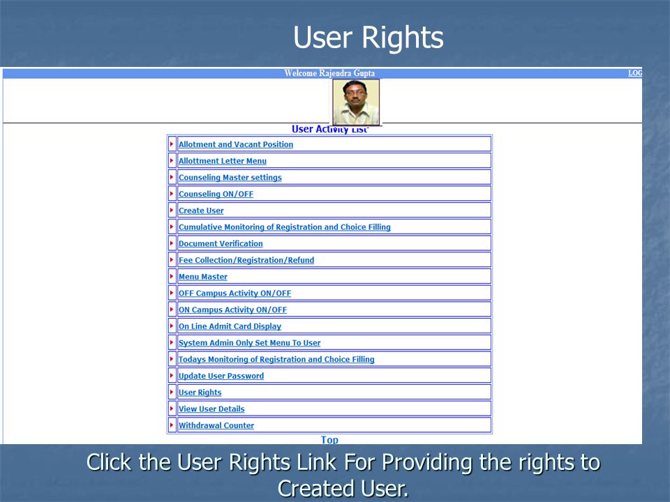 User Rights Click the User Rights Link For Providing the rights to Created User.