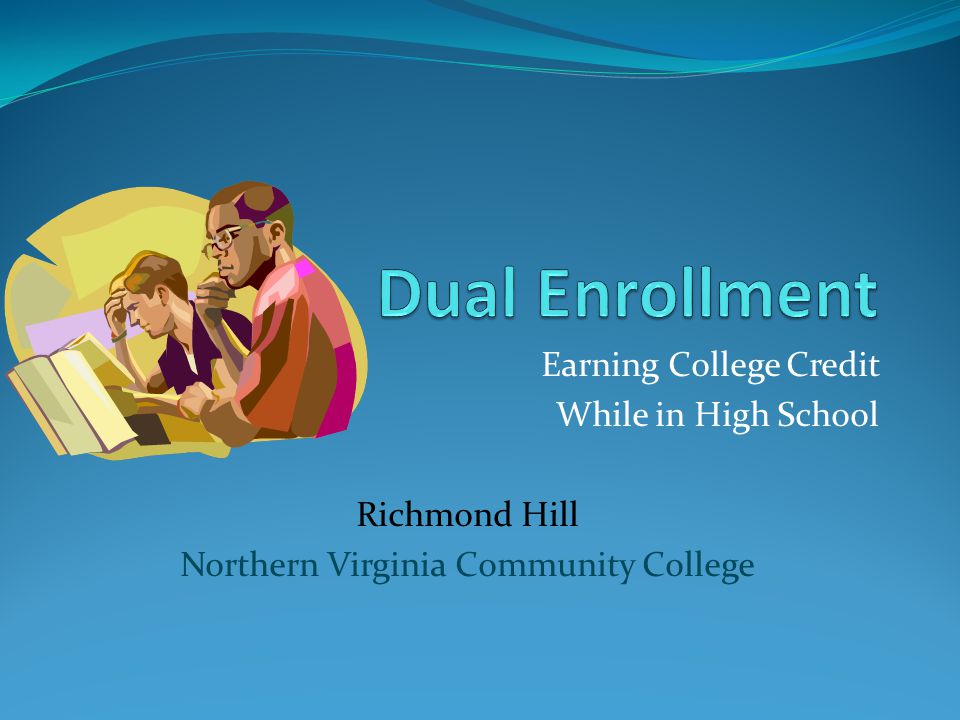 Earning College Credit While in High School Richmond Hill Northern Virginia Community College