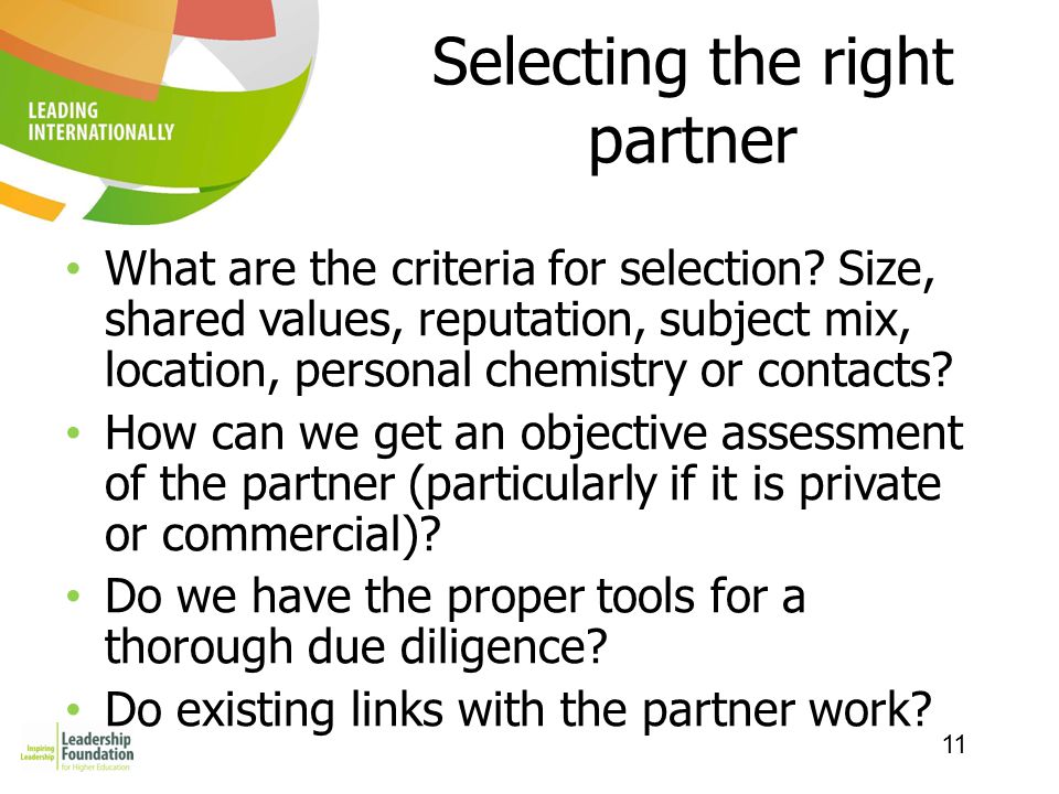 11 Selecting the right partner What are the criteria for selection.