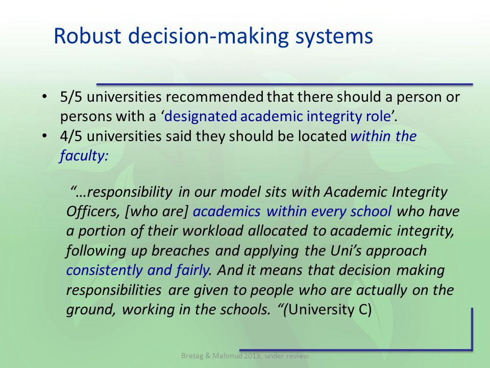 Robust decision-making systems 5/5 universities recommended that there should a person or persons with a ‘designated academic integrity role’.