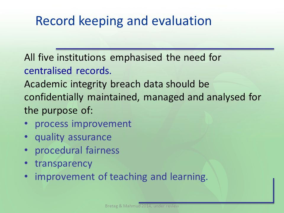 Record keeping and evaluation All five institutions emphasised the need for centralised records.