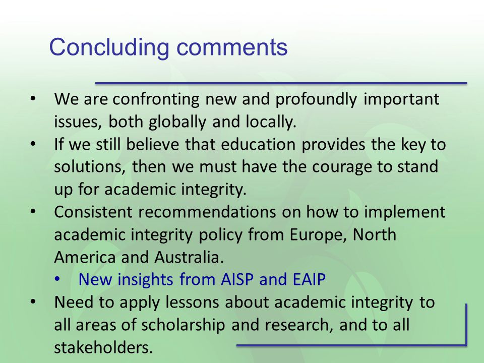 Concluding comments We are confronting new and profoundly important issues, both globally and locally.