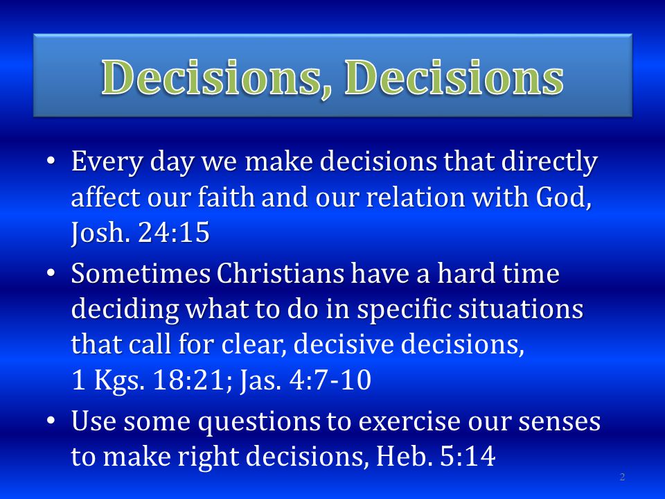 Every day we make decisions that directly affect our faith and our relation with God, Josh.