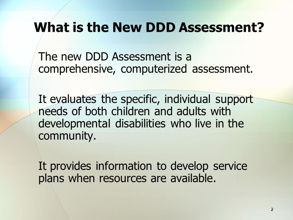 2 What is the New DDD Assessment.