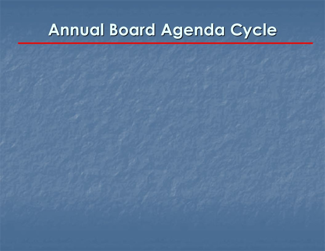 Annual Board Agenda Cycle