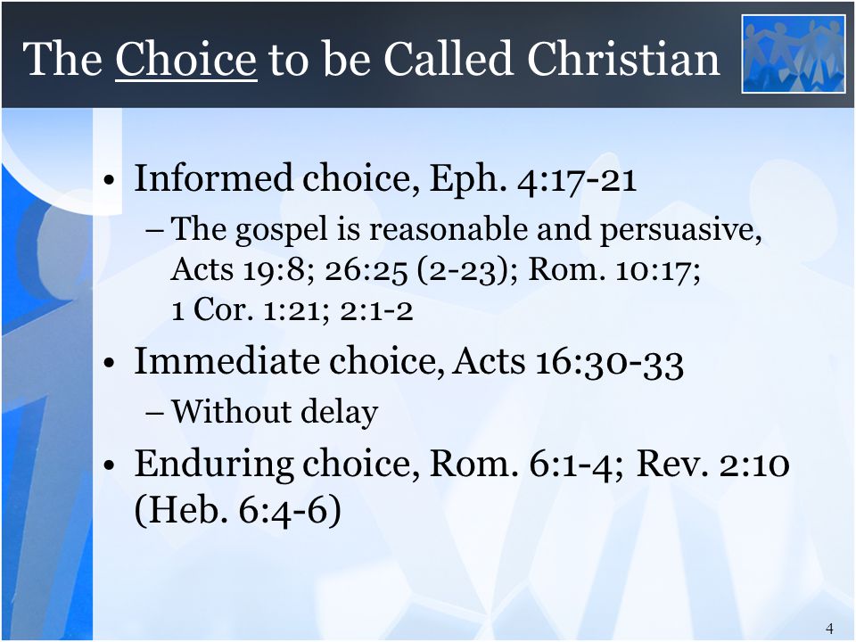 The Choice to be Called Christian Informed choice, Eph.