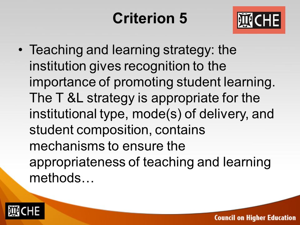 Criterion 5 Teaching and learning strategy: the institution gives recognition to the importance of promoting student learning.