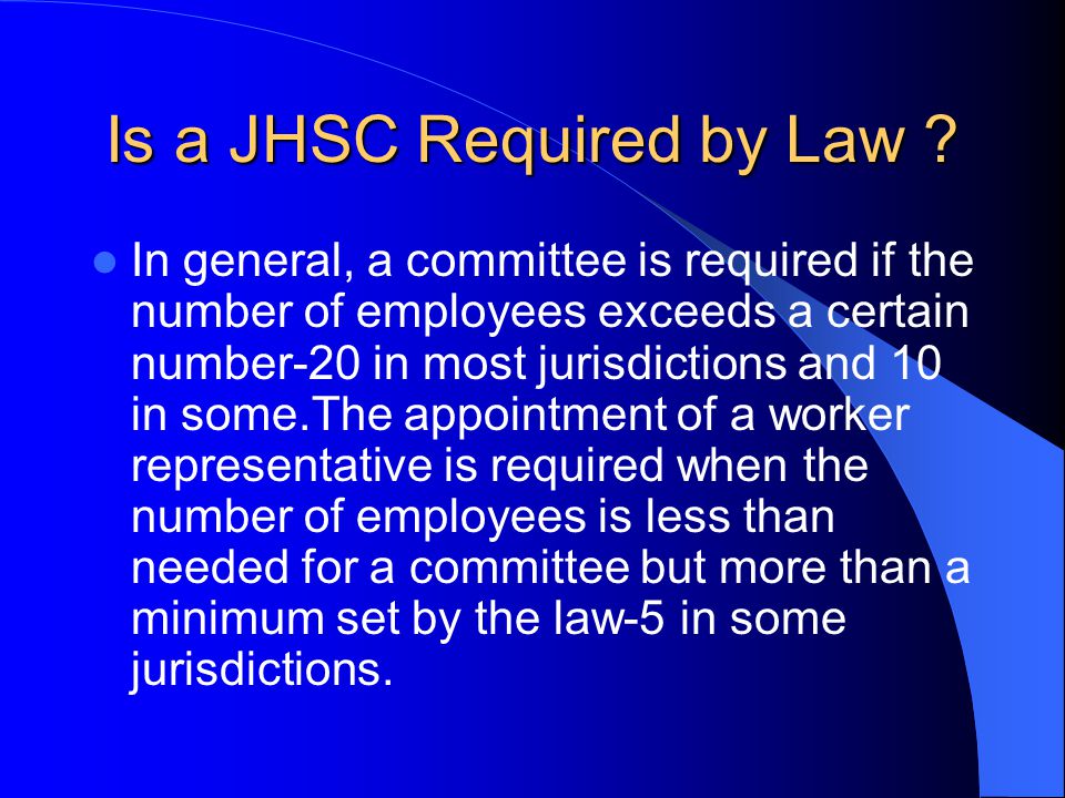 Is a JHSC Required by Law .