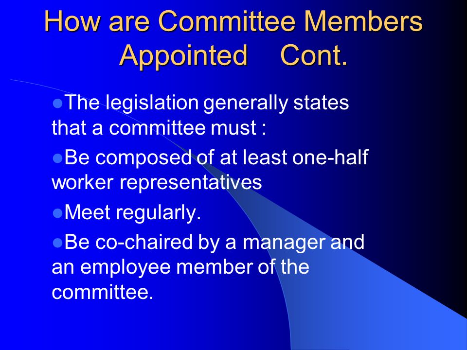 How are Committee Members Appointed Cont.