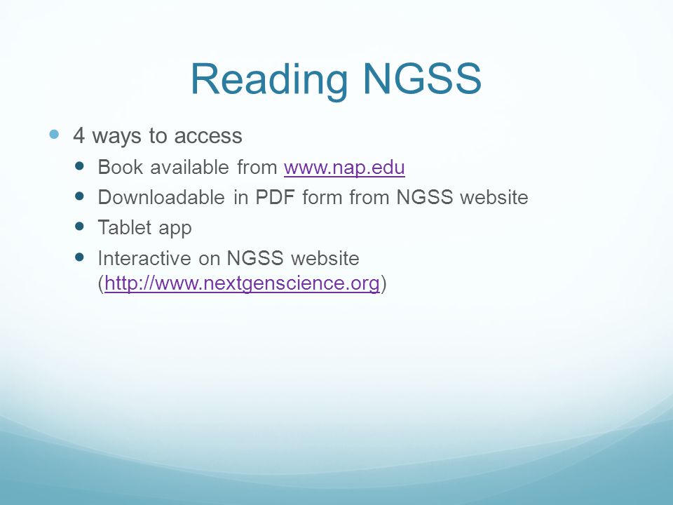Reading NGSS 4 ways to access Book available from   Downloadable in PDF form from NGSS website Tablet app Interactive on NGSS website (