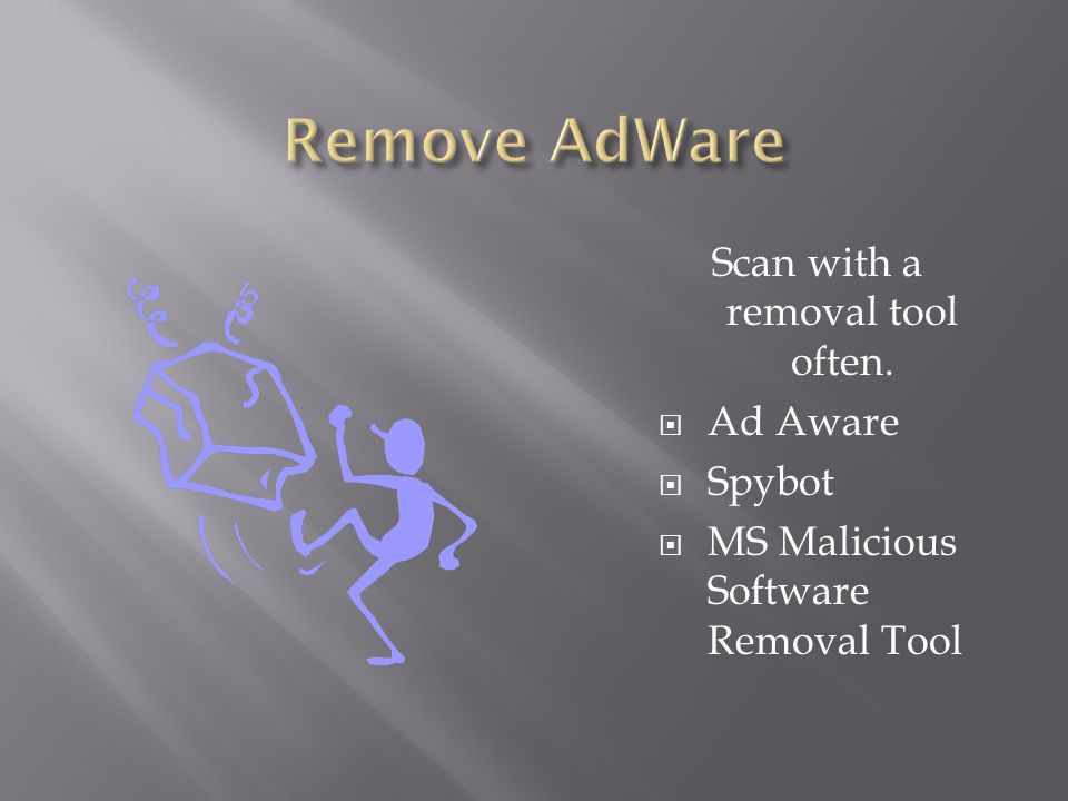 Scan with a removal tool often.  Ad Aware  Spybot  MS Malicious Software Removal Tool
