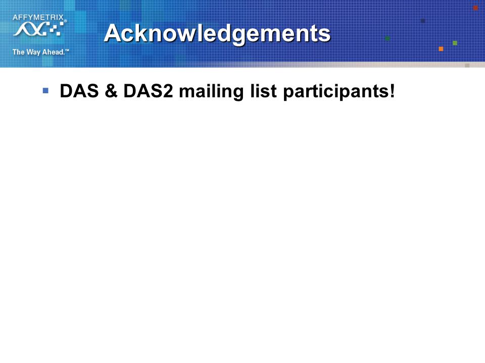 Acknowledgements  DAS & DAS2 mailing list participants!
