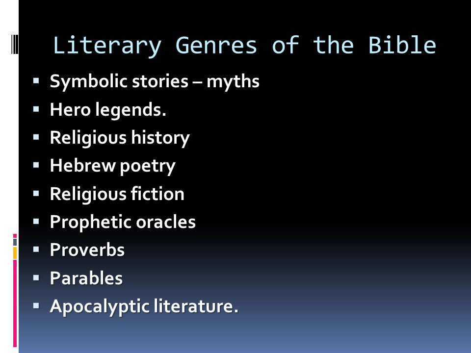 Literary Genres of the Bible  Symbolic stories – myths  Hero legends.