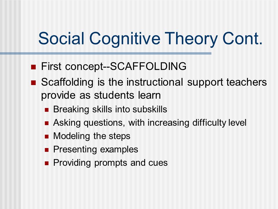 Social Cognitive Theory Cont.