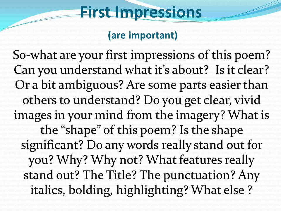 First Impressions (are important) So-what are your first impressions of this poem.