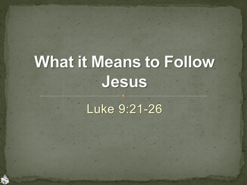 Luke 9:21-26