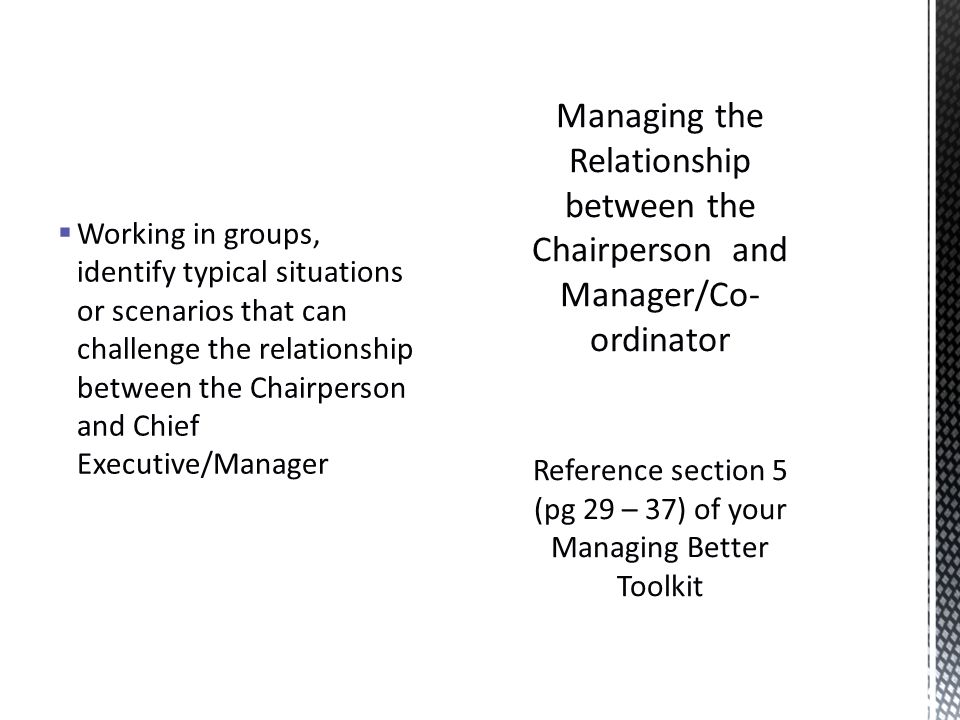  Working in groups, identify typical situations or scenarios that can challenge the relationship between the Chairperson and Chief Executive/Manager