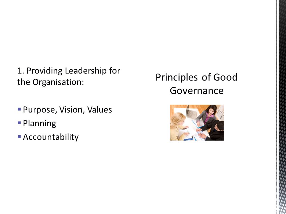 1. Providing Leadership for the Organisation:  Purpose, Vision, Values  Planning  Accountability