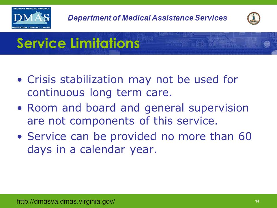 13 Department of Medical Assistance Services Crisis Supervision May be provided as a component of this service only if clinical or behavioral interventions allowed under this service are also provided during the authorized period.