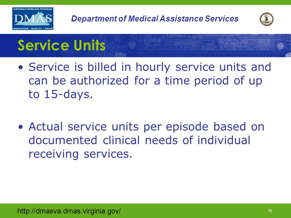 14 Department of Medical Assistance Services Service Limitations Crisis stabilization may not be used for continuous long term care.