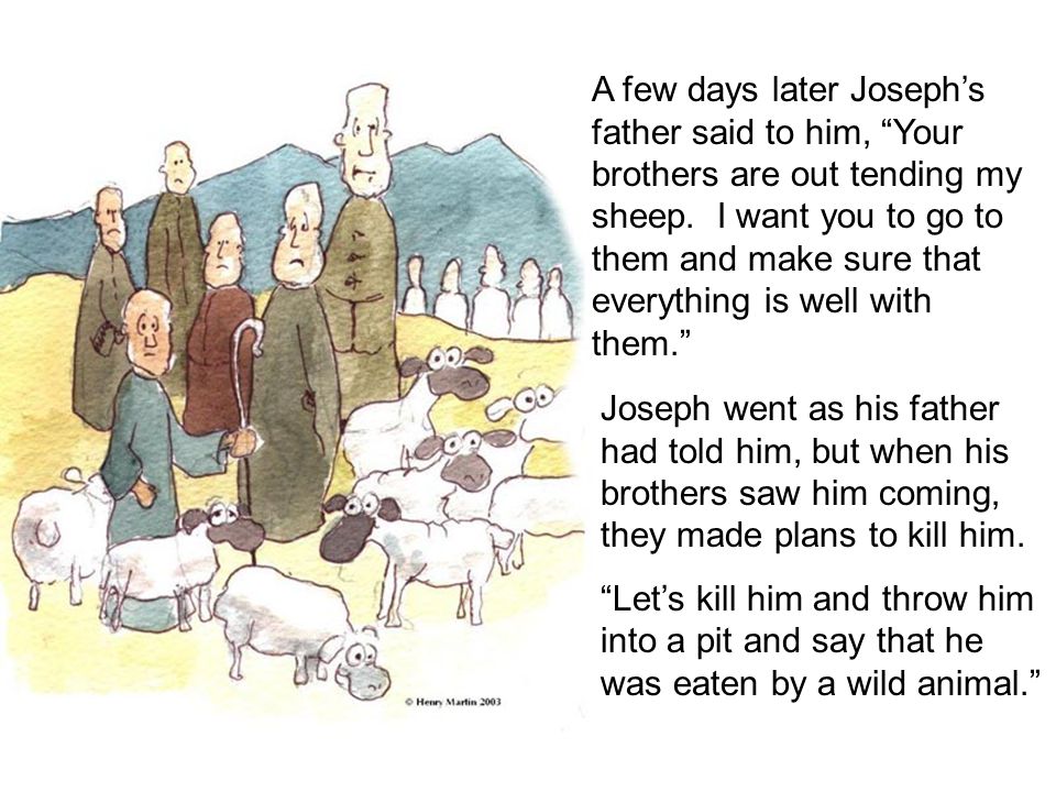 Father said to jane show me. He are your brothers. Josef and his brothers drawings. He your brother.