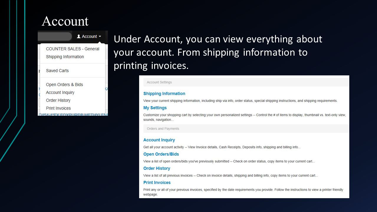 Account Under Account, you can view everything about your account.