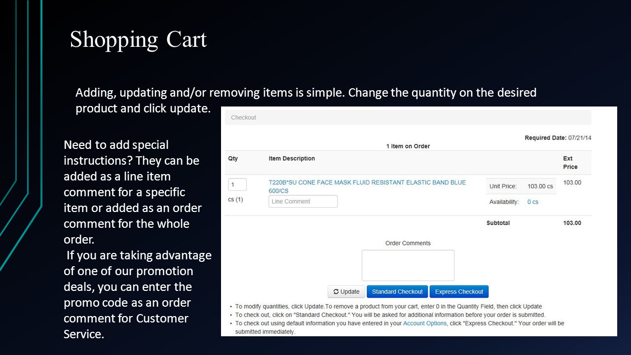 Shopping Cart Adding, updating and/or removing items is simple.
