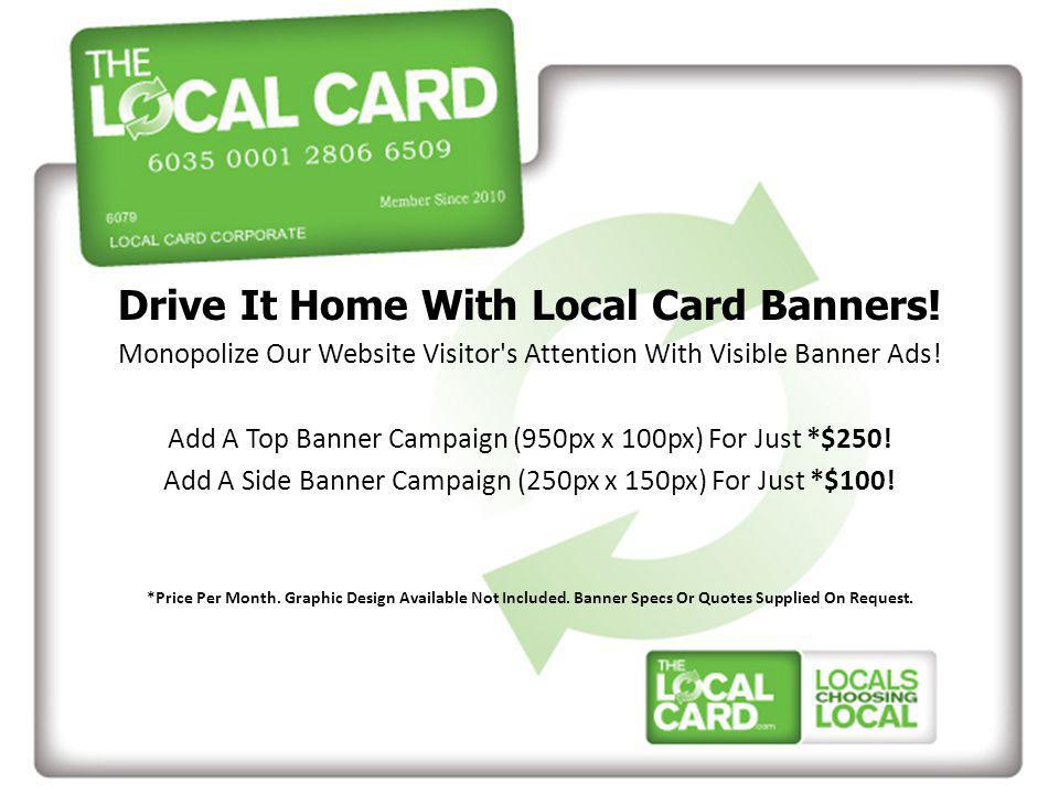 Drive It Home With Local Card Banners.