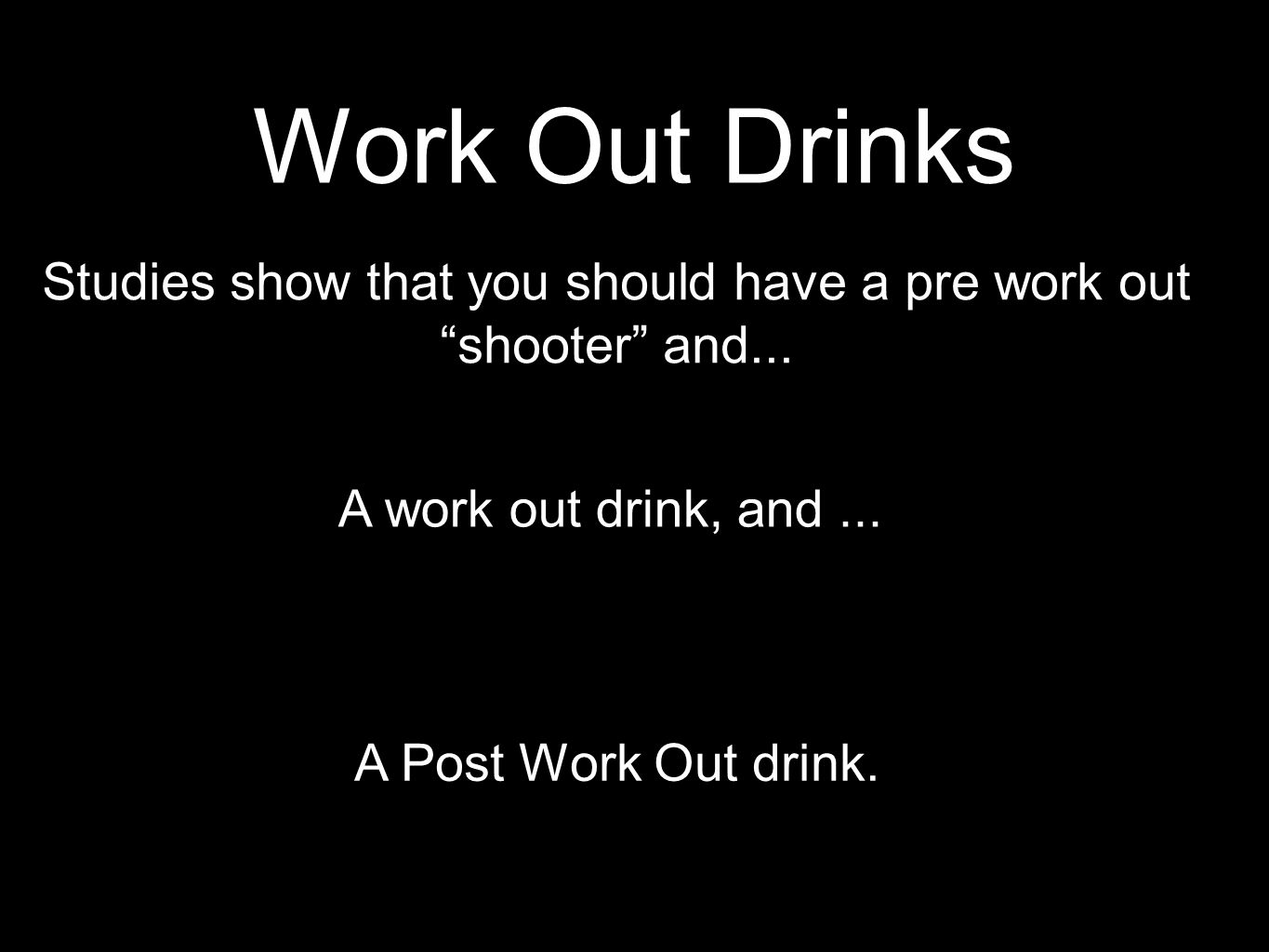 Work Out Drinks A work out drink, and...