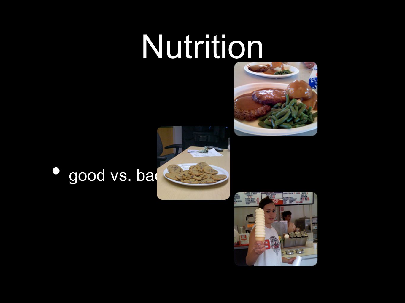 Nutrition good vs. bad
