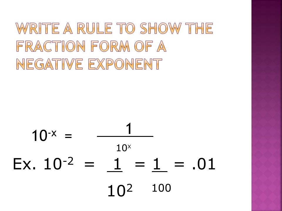  What type of numbers will be represented by powers of 10 with negative exponents.