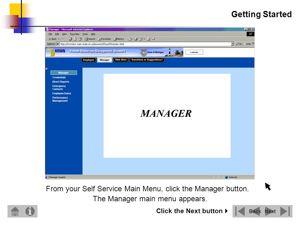 Getting Started From your Self Service Main Menu, click the Manager button.