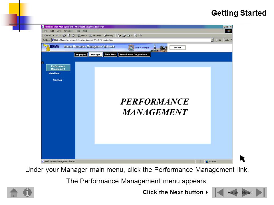 Getting Started Under your Manager main menu, click the Performance Management link.