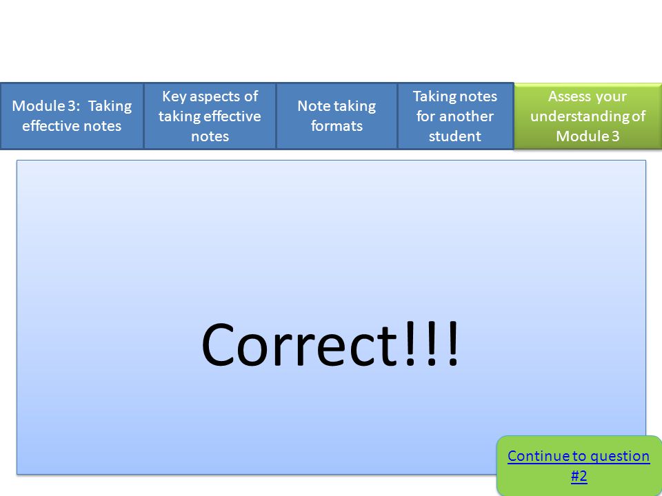 Module 3: Taking effective notes Key aspects of taking effective notes (True or False) 1.