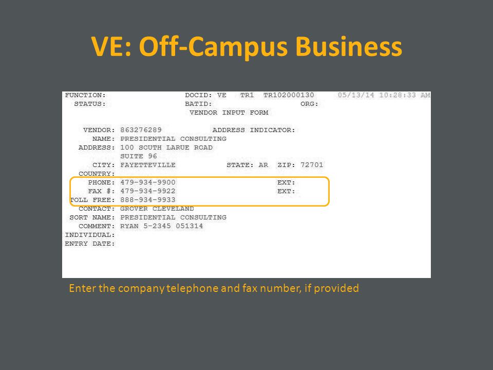 VE: Off-Campus Business Enter the company telephone and fax number, if provided
