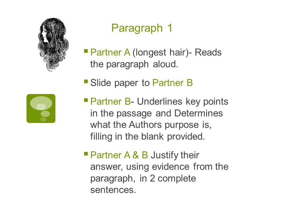 Paragraph 1  Partner A (longest hair)- Reads the paragraph aloud.