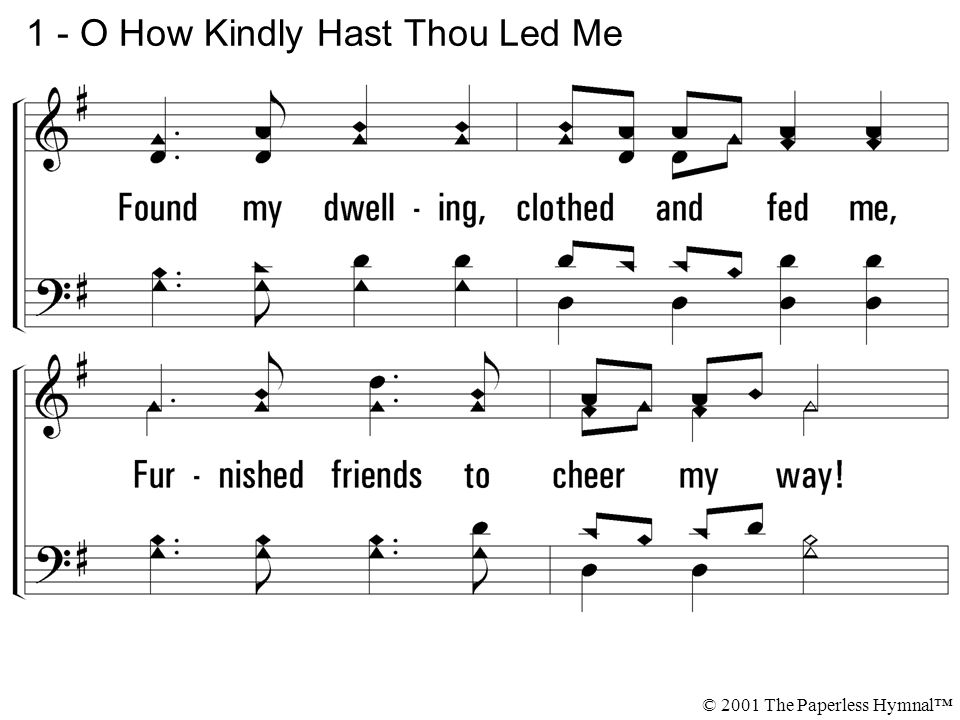 1 - O How Kindly Hast Thou Led Me © 2001 The Paperless Hymnal™