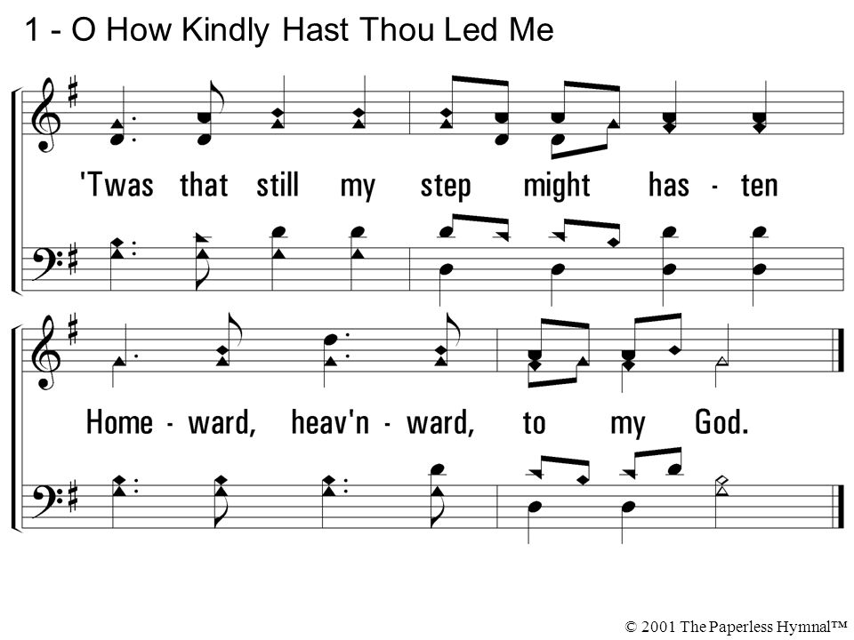 1 - O How Kindly Hast Thou Led Me © 2001 The Paperless Hymnal™