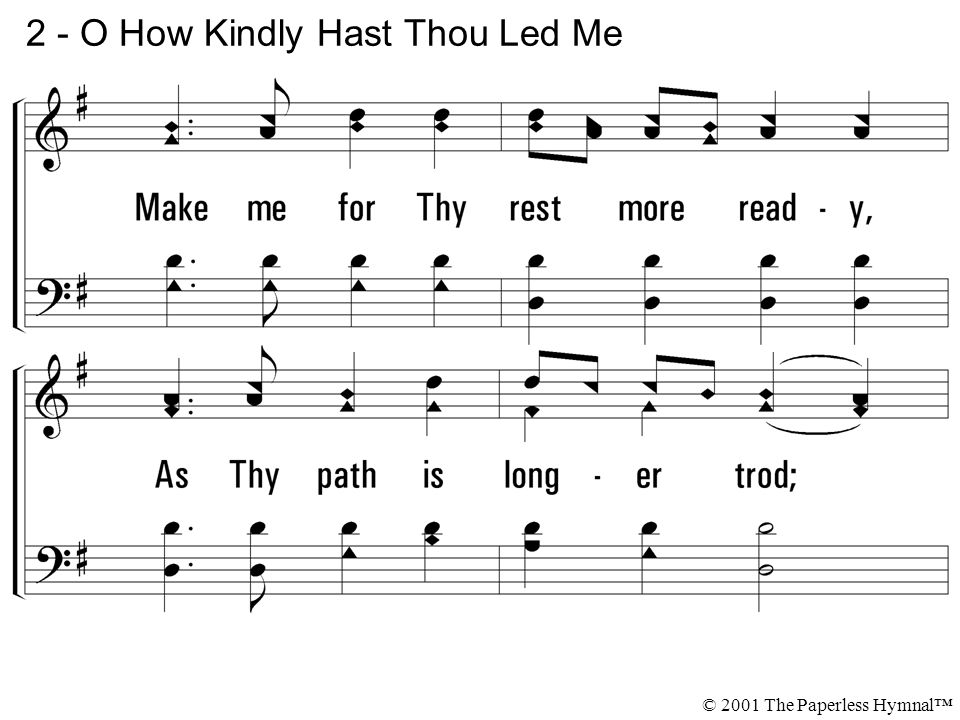 2 - O How Kindly Hast Thou Led Me © 2001 The Paperless Hymnal™