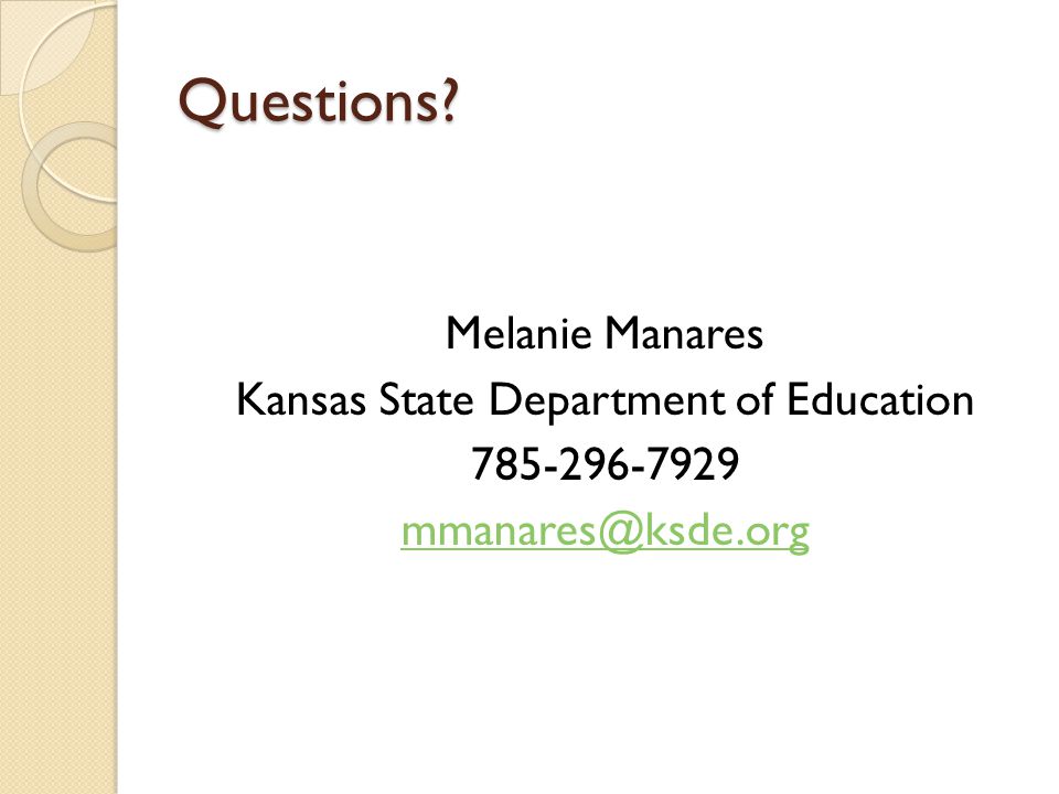 Questions Melanie Manares Kansas State Department of Education