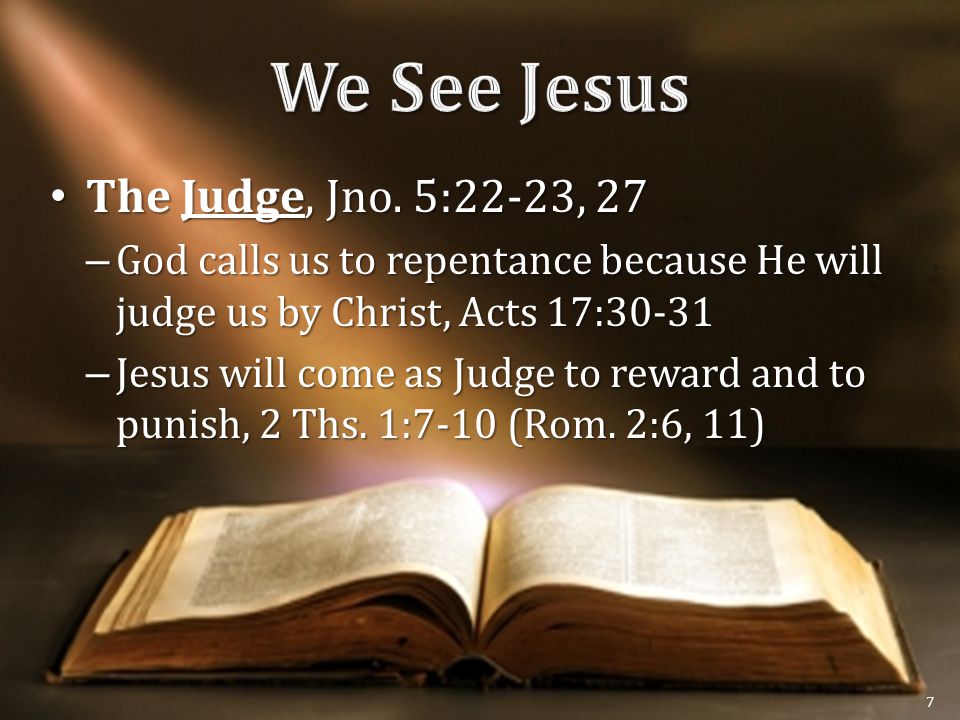 The Judge, Jno. 5:22-23, 27 The Judge, Jno.
