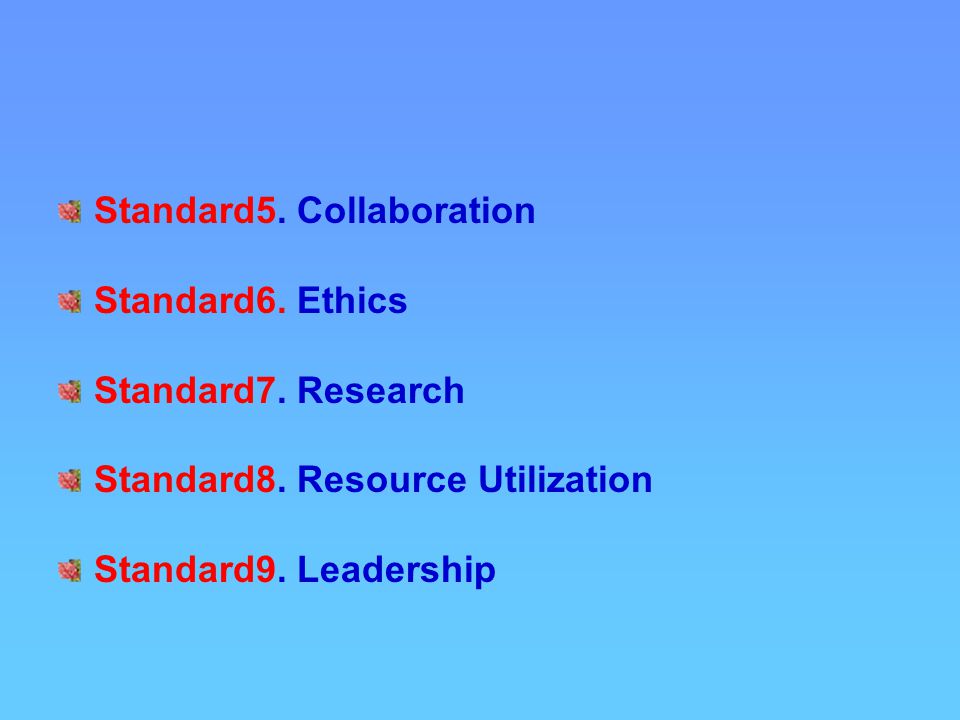 Standard5. Collaboration Standard6. Ethics Standard7.