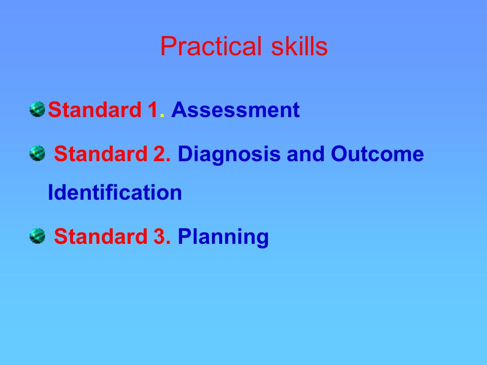 Practical skills Standard 1. Assessment Standard 2.
