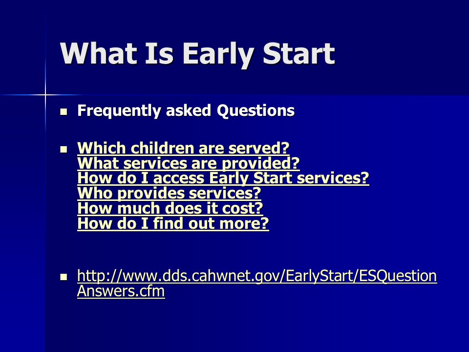 What Is Early Start Frequently asked Questions Frequently asked Questions Which children are served.