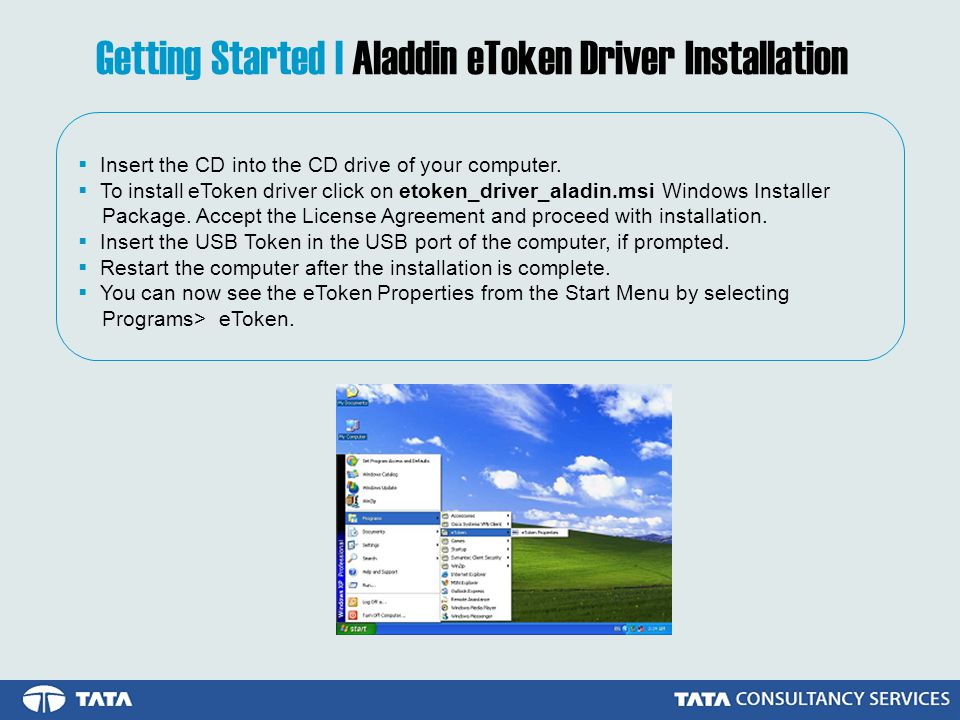 Getting Started | Aladdin eToken Driver Installation  Insert the CD into the CD drive of your computer.