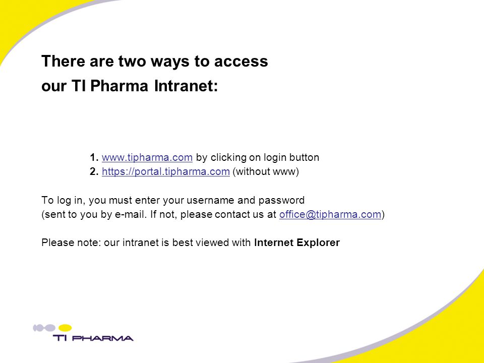 There are two ways to access our TI Pharma Intranet: 1.