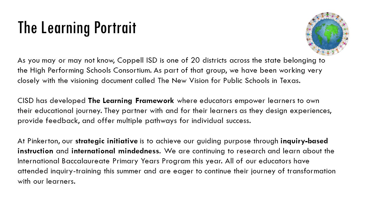 The Learning Portrait As you may or may not know, Coppell ISD is one of 20 districts across the state belonging to the High Performing Schools Consortium.