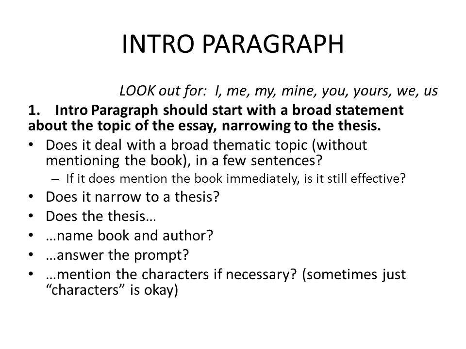 INTRO PARAGRAPH LOOK out for: I, me, my, mine, you, yours, we, us 1.