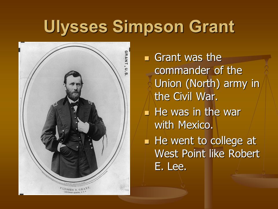 Ulysses Simpson Grant by: Angelo Arrigo, Andrew Siegfried, and Katlyn Carr